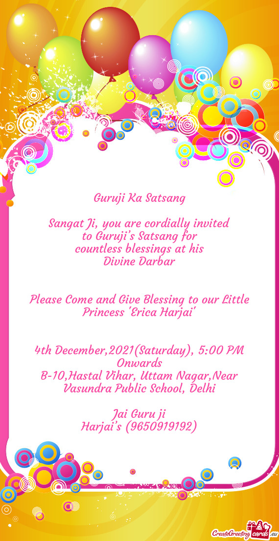 You are cordially invited
 to Guruji’s Satsang for
 countless blessings at his
 Divine Darbar