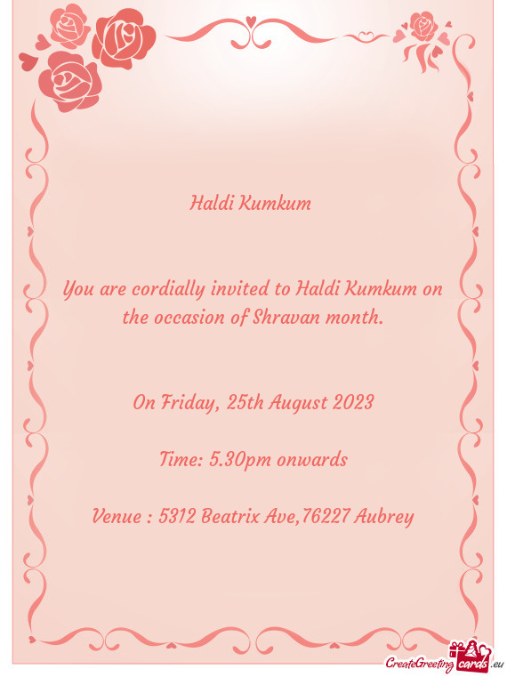 You are cordially invited to Haldi Kumkum on the occasion of Shravan month