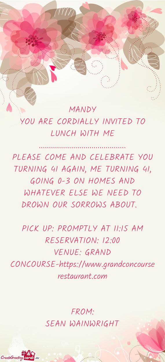 YOU ARE CORDIALLY INVITED TO LUNCH WITH ME