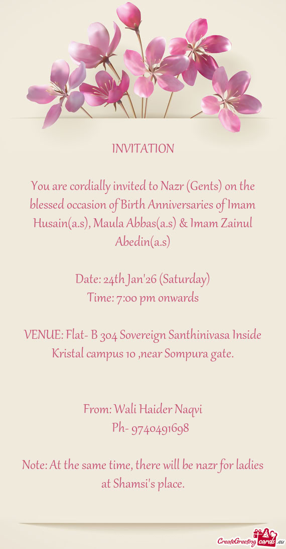 You are cordially invited to Nazr (Gents) on the blessed occasion of Birth Anniversaries of Imam Hus
