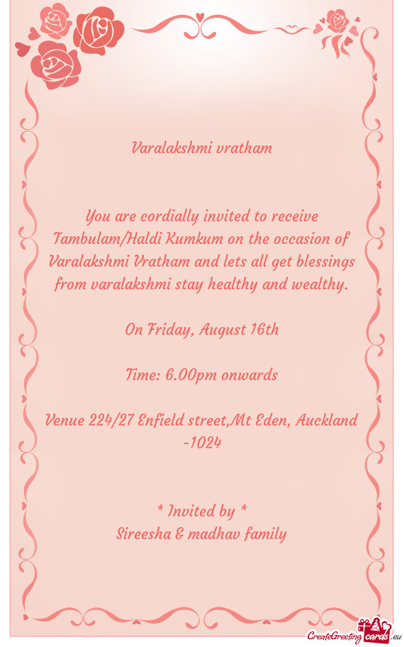 You are cordially invited to receive Tambulam/Haldi Kumkum on the occasion of Varalakshmi Vratham an