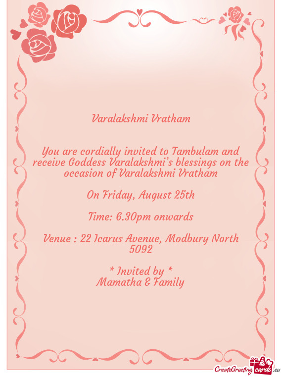 You are cordially invited to Tambulam and receive Goddess Varalakshmi’s blessings on the occasion