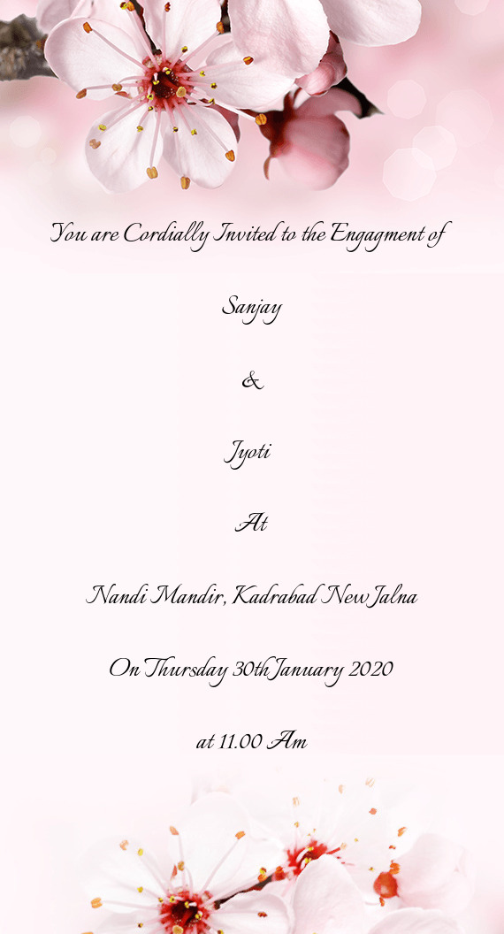 You are Cordially Invited to the Engagment of    Sanjay