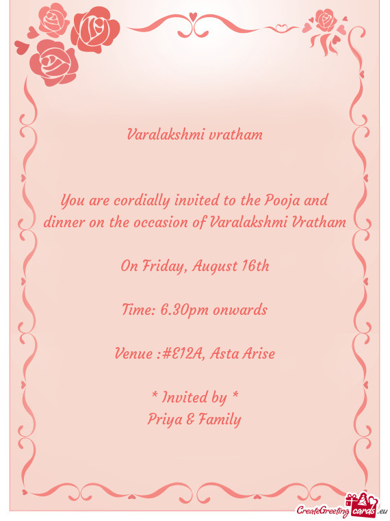 You are cordially invited to the Pooja and dinner on the occasion of Varalakshmi Vratham