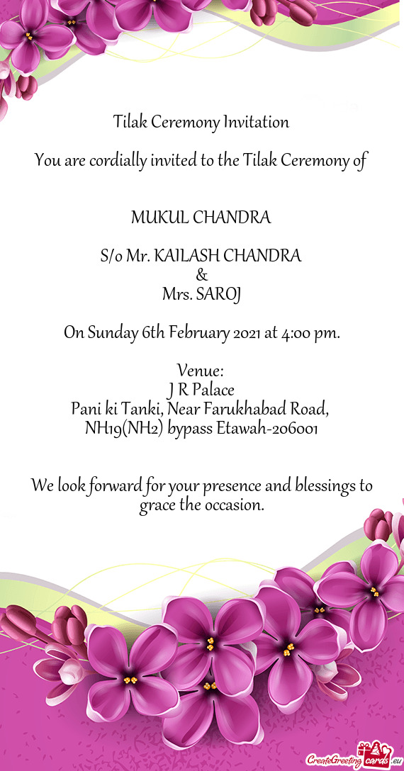 You are cordially invited to the Tilak Ceremony of