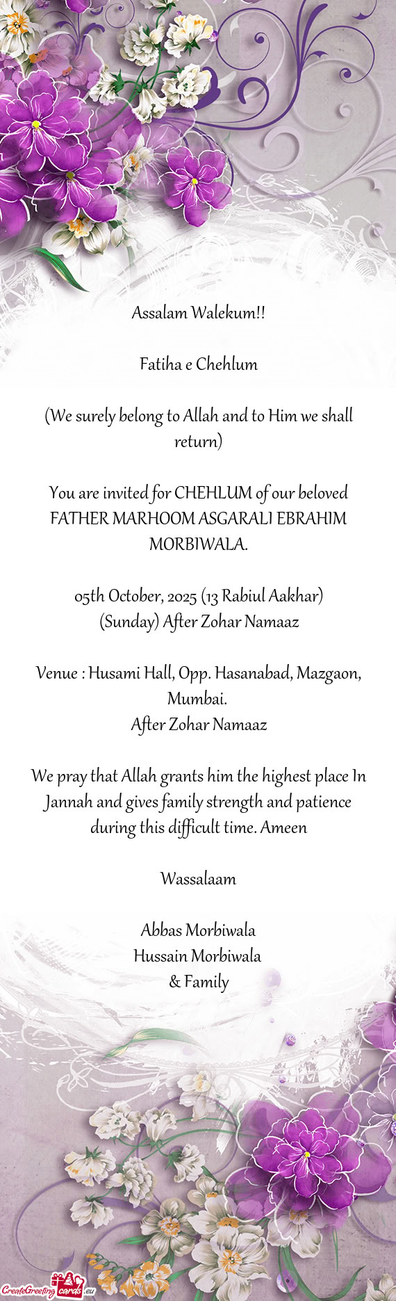 You are invited for CHEHLUM of our beloved FATHER MARHOOM ASGARALI EBRAHIM MORBIWALA