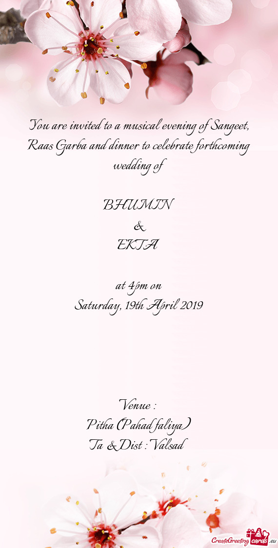 You are invited to a musical evening of Sangeet, Raas Garba and dinner to celebrate forthcoming wedd