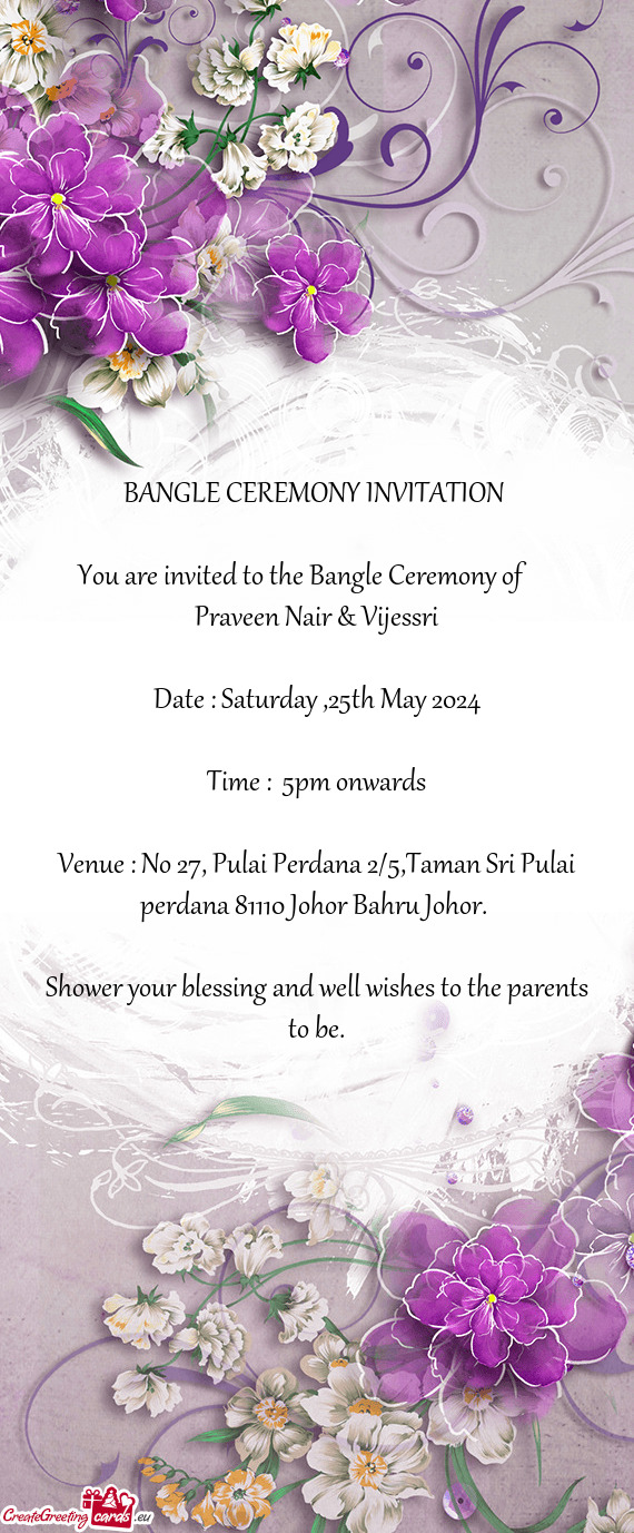 You are invited to the Bangle Ceremony of  Praveen Nair & Vijessri