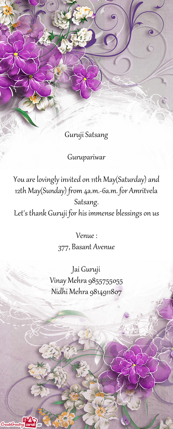 You are lovingly invited on 11th May(Saturday) and 12th May(Sunday) from 4a.m.-6a.m. for Amritvela S