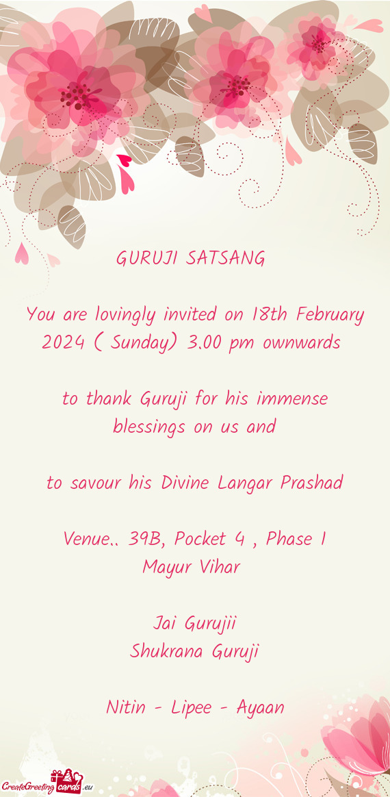 You are lovingly invited on 18th February 2024 ( Sunday) 3.00 pm ownwards