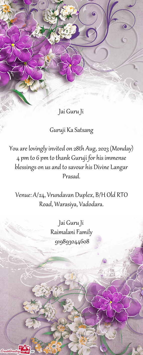 You are lovingly invited on 28th Aug, 2023 (Monday) 4 pm to 6 pm to thank Guruji for his immense ble