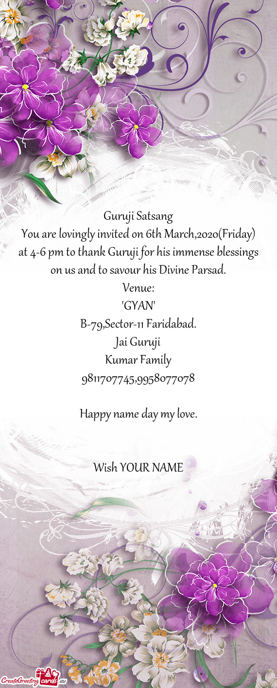 You are lovingly invited on 6th March,2020(Friday) at 4-6 pm to thank Guruji for his immense blessin