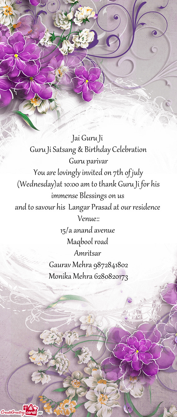 You are lovingly invited on 7th of july (Wednesday)at 10:00 am to thank Guru Ji for his immense Bles