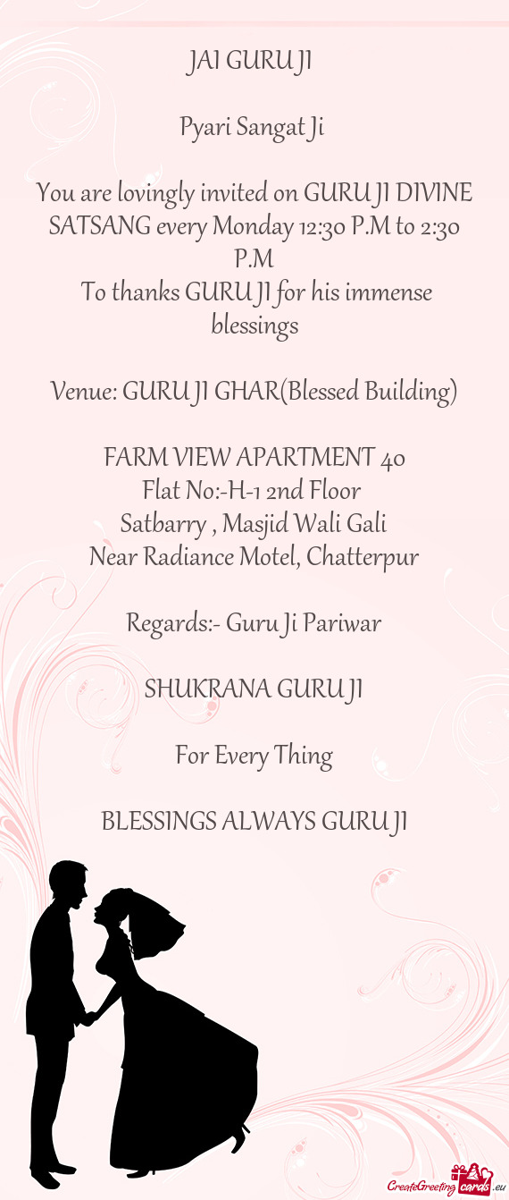 You are lovingly invited on GURU JI DIVINE SATSANG every Monday 12:30 P.M to 2:30 P.M