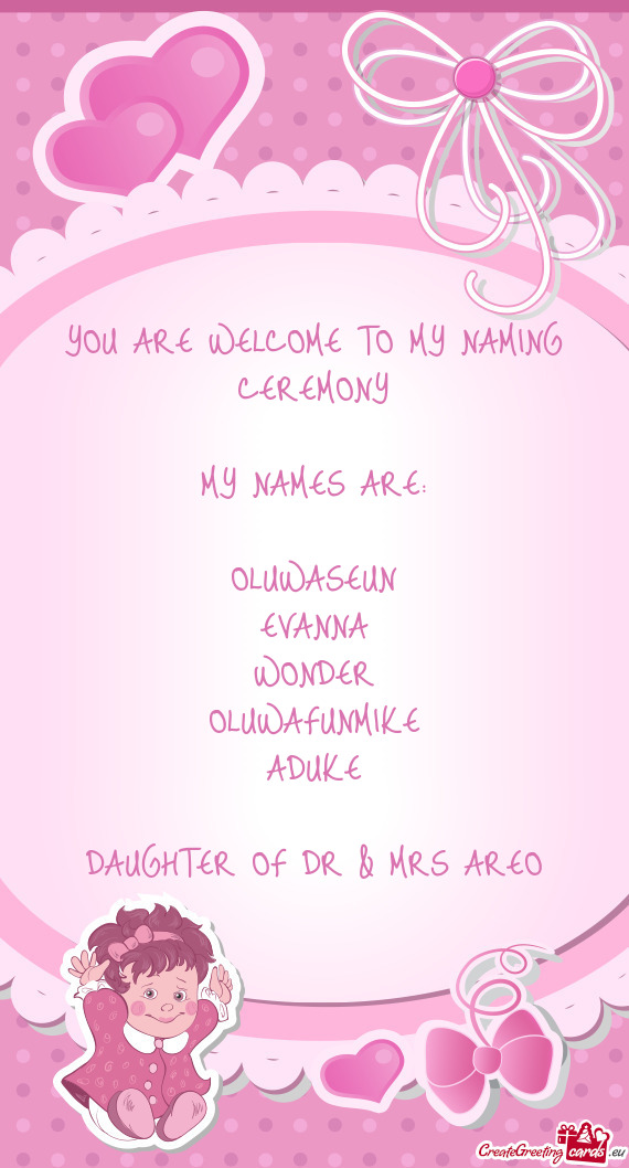 YOU ARE WELCOME TO MY NAMING CEREMONY MY NAMES ARE