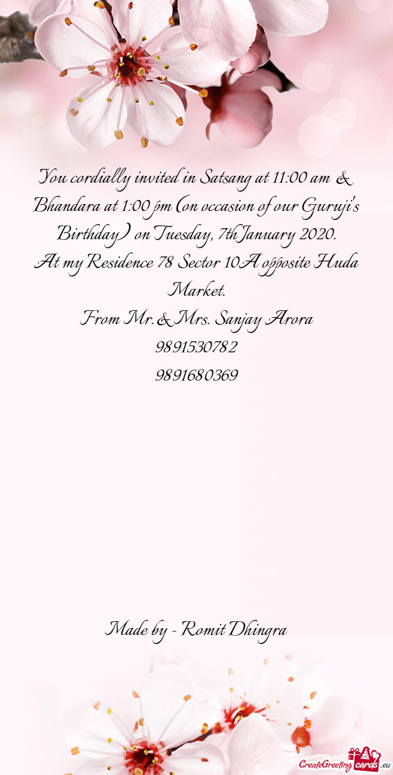 You cordially invited in Satsang at 11:00 am & Bhandara at 1:00 pm (on occasion of our Guruji