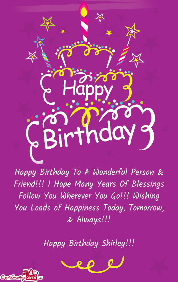 You Go!!! Wishing You Loads of Happiness Today, Tomorrow, & Always