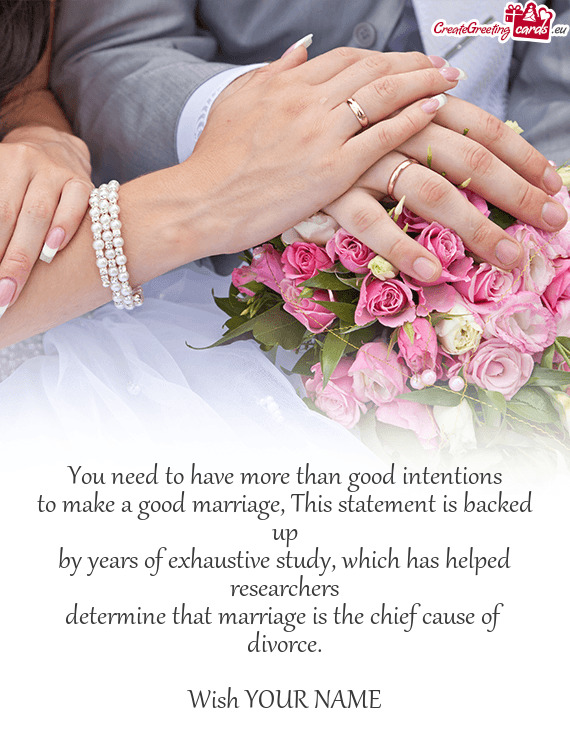 You need to have more than good intentions to make a good marriage