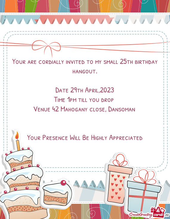 Your are cordially invited to my small 25th birthday hangout