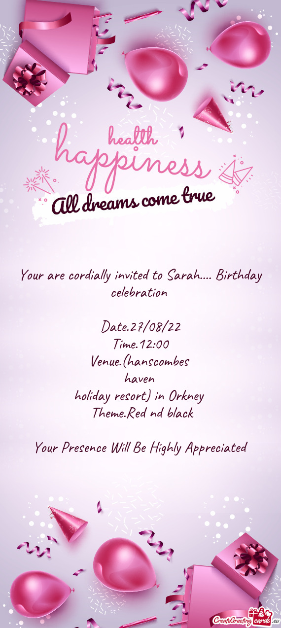 Your are cordially invited to Sarah.... Birthday celebration