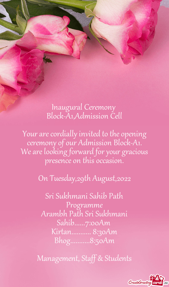 Your are cordially invited to the opening ceremony of our Admission Block-A1