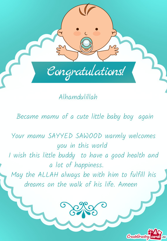 Your mamu SAYYED SAWOOD warmly welcomes you in this world