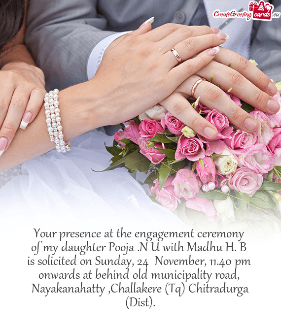 Your presence at the engagement ceremony
