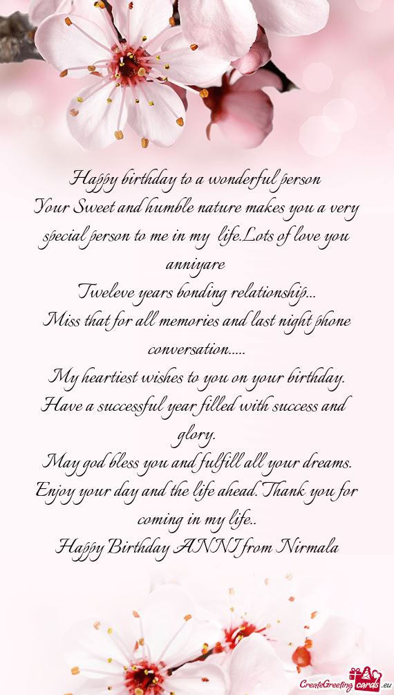 Your Sweet and humble nature makes you a very special person to me in my life.Lots of love you anni