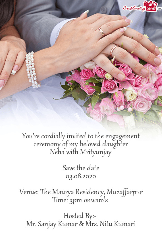 You’re cordially invited to the engagement ceremony of my beloved daughter