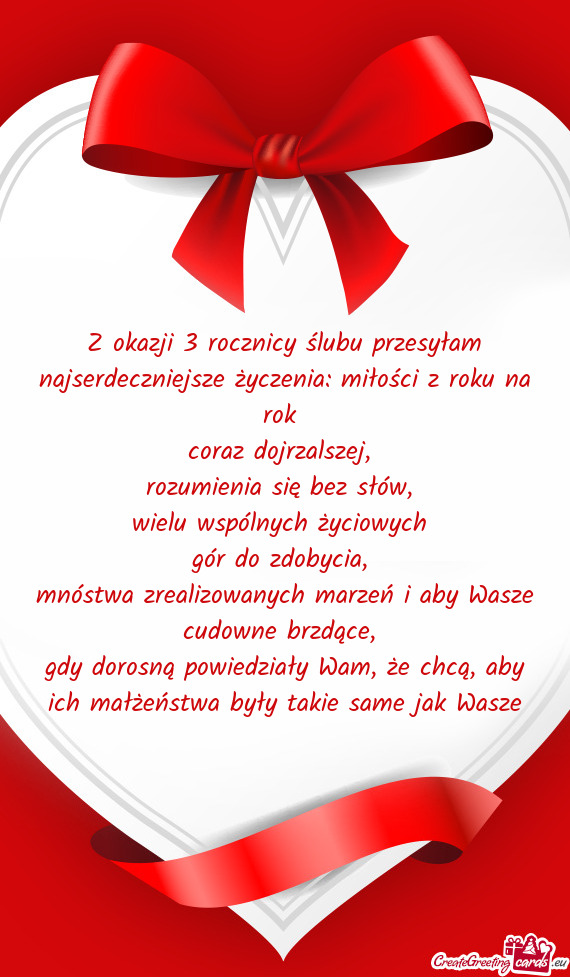 Z okazji 3 rocznicy ślubu przesyłam najserdeczniejsze życzenia: miłości z roku na rok