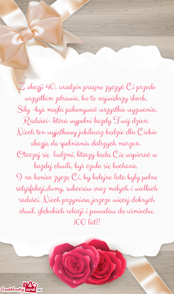 Z okazji 40. urodzin pragnę życzyć Ci przede wszystkim zdrowia, bo to największy skarb