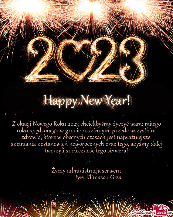 Z okazji Nowego Roku 2023 chcielibyśmy życzyć wam: miłego roku spędzonego w gronie rodzinnym, p