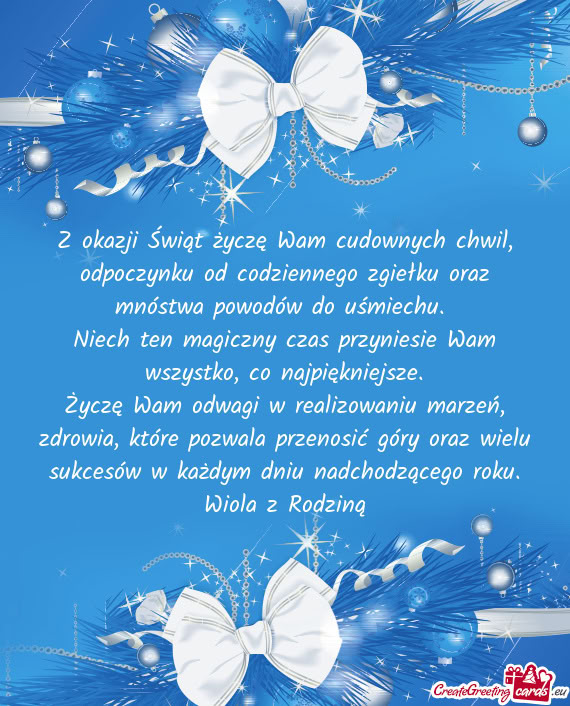 Z okazji Świąt życzę Wam cudownych chwil, odpoczynku od codziennego zgiełku oraz mnóstwa powod