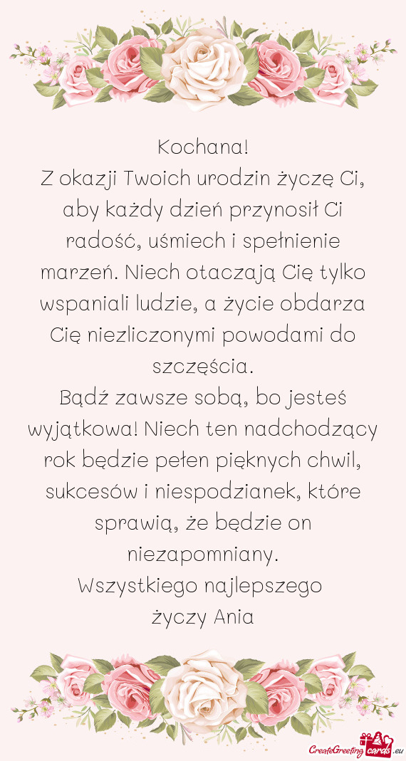 Z okazji Twoich urodzin życzę Ci, aby każdy dzień przynosił Ci radość, uśmiech i spełnienie
