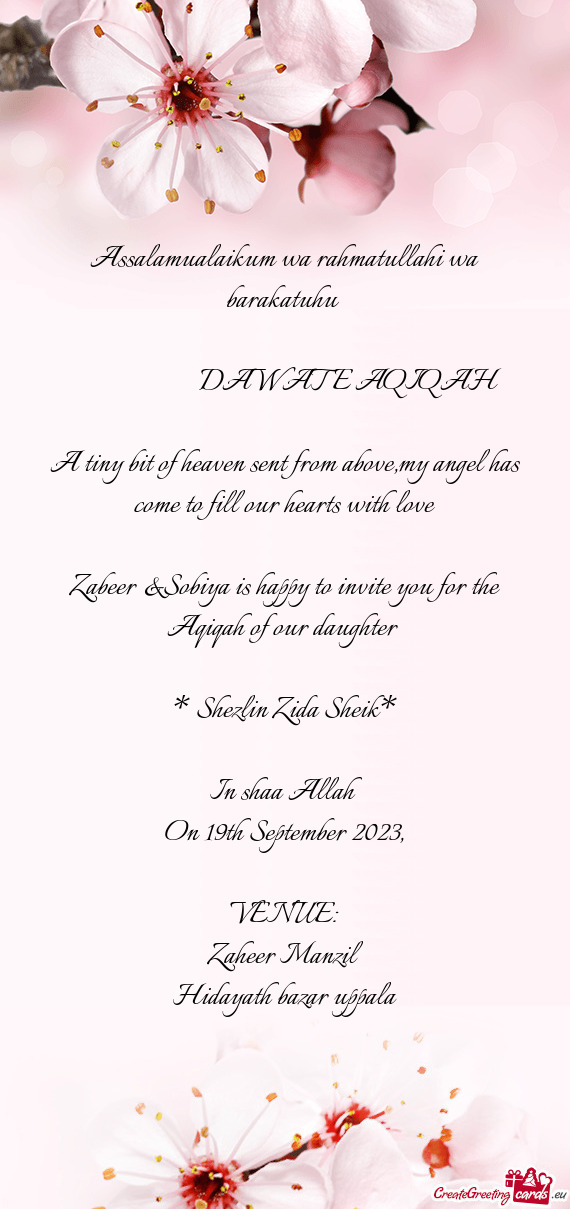 Zabeer &Sobiya is happy to invite you for the Aqiqah of our daughter