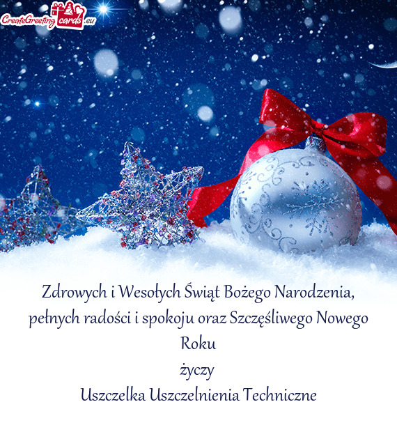 Zdrowych i Wesołych Świąt Bożego Narodzenia, pełnych radości i spokoju oraz Szczęśliwego Now